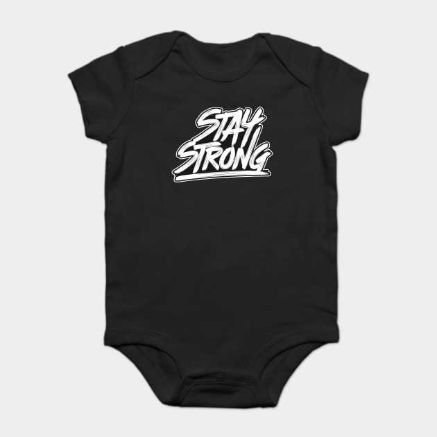 Stay Strong  Typography Baby Bodysuit by Urbanprint